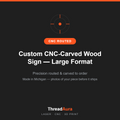 Custom CNC-Carved Wood Sign — Large Format — CNC routed, made to order by ThreadAura