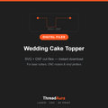 Wedding Cake Topper — SVG & DXF Cut Files — ThreadAura digital cut file preview